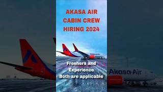 AKASA AIR Cabin Crew hiring Freshers and Experience 2024 akasaair cabincrewonline cabincrew [upl. by Dlared258]