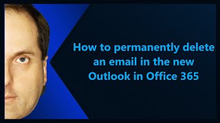 How to permanently delete an email in the new Outlook in Office 365 [upl. by Hgielek288]