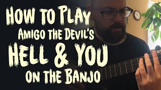 How to Play Amigo the Devil’s Hell and You Clawhammer Banjo [upl. by Euqinemod]