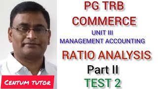 PG TRB COMMERCE UNIT III MANAGEMENT ACCOUNTING RATIO ANALYSIS PART II TEST NO  2 [upl. by Matlick]