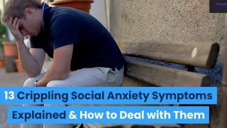 13 Crippling Social Anxiety Symptoms Explained amp How to Deal with Them Must Watch [upl. by Greenes18]