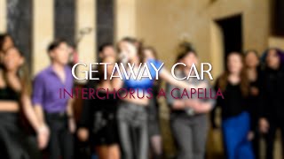 Getaway Car ICs Version Taylor Swift  InterChorus a Capella [upl. by Anail]