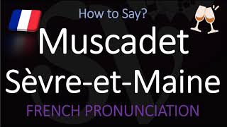 How to Pronounce Muscadet Sèvre et Maine French Loire Wine Pronunciation [upl. by Alleunam]