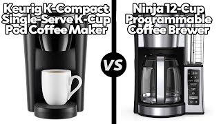 Keurig KCompact Pod Coffee Maker vs Ninja 12Cup Programmable Coffee BrewerWhich One Is Better [upl. by Hyozo]