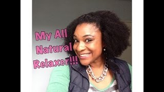 My All Natural Relaxer [upl. by O'Reilly]