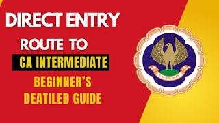 Beginner’s Detailed Guide Direct entry Route to CA Intermediate by ICAI  CA Direct Entry to inter [upl. by Rodmann944]