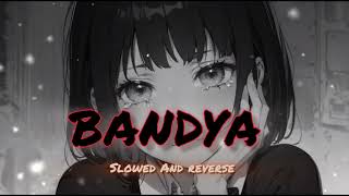 Bandya lofi arjeet singh bollywood lover song [upl. by Neysa494]