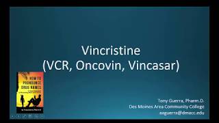 CC How to Pronounce vincristine VCR Oncovin Vincasar Backbuilding Pharmacology [upl. by Torry]