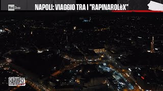 Napoli viaggio tra i rapinarolex – FarWest 04122023 [upl. by Kaia]