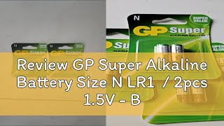 Review GP Super Alkaline Battery Size N LR1  2pcs 15V  BUY MORE  CHEAPER [upl. by Anirbas]