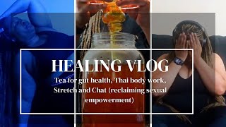 Healing Vlog Intuitive ImmuniTEA Emotionally release with Thai bodywork Stretching for splits [upl. by Morel]