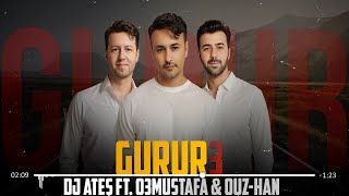 Dj Ateş ft 03 Mustafa amp OuzHan  Gurur 3  Uğur Yılmaz Version [upl. by Bernelle578]