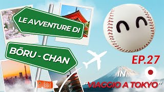 ⚾⭐Le avventure di Bōru – chan  EP 27 Tour tra le bellissime prefetture di Tokyo [upl. by Fonville]