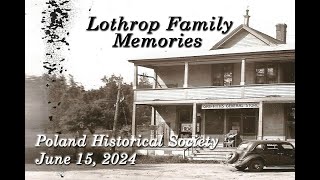 Lothrop family memories  Poland Historical Society 61524 [upl. by Ahsya159]