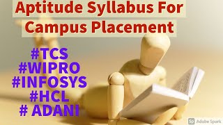 Aptitude Syllabus For Campus Placement TCS NQT  WIPRO  INFOSYS  ADANI  Important Topics List [upl. by Afra]