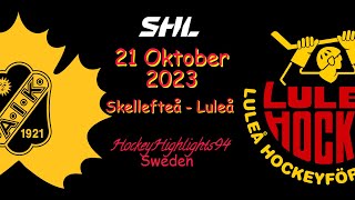 SKELLEFTEÅ VS LULEÅ  21 OKTOBER 2023  HIGHLIGHTS  SHL [upl. by Kciredohr]