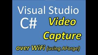 C Video Capture Smartphone over WiFi using AForge [upl. by Aurilia]