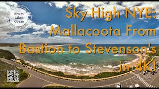 SkyHigh NYE Mallacoota From Bastion to Stevensons in 4K 31 Dec 2023 [upl. by Virgel]