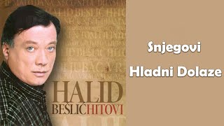 Halid Bešlić  Snjegovi hladni dolaze  Audio 2010 [upl. by Krell]