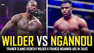 😱 DEONTAY WILDER VS FRANCIS NGANNOU  TALKS UNDERWAY 😱 [upl. by Yurik]