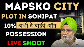 MAPSKO CITY  PLOT IN SONIPAT  10 ABHI DE BAKI ON POSSESSION  LIVE SHOOT [upl. by Junius438]