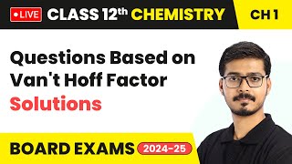 Questions Based on Vant Hoff Factor  Solutions  Class 12 Chemistry Chapter 1  CBSE 202425 [upl. by Aissatan]