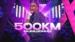 Mumuzinho  500km DVD CONECTADO [upl. by Anele]