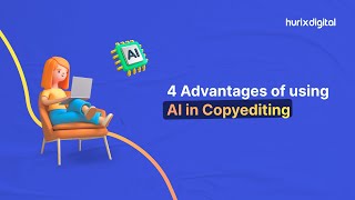 4 Advantages of using AI in Copyediting  Hurix Digital [upl. by Waring]