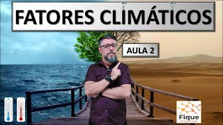 Fatores Climáticos  Aula 02 [upl. by Lienahs]