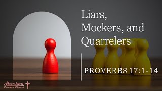 Liars Mockers and Quarrelers Proverbs 17114 [upl. by Hasheem650]