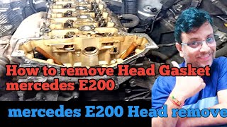 how to remove Head Gasket Mercedes E200  Mercedes E200 Head Gasket kaise nikale [upl. by Ennairak]