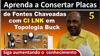 Aprenda a Consertar Placas de Fontes Chaveadas com CI LNK em Topologia Buck Vídeo 5 [upl. by Sirroned]