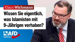 Wissen Sie eigentlich was Salafisten mit 9Jährigen vorhaben – Klaus Wichmann AfD [upl. by Tai]