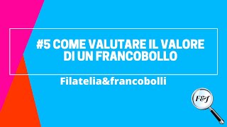 COME VALUTARE IL VALORE DI UN FRANCOBOLLO  Filateliaampfrancobolli🔍 [upl. by Ng]