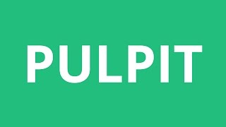 How To Pronounce Pulpit  Pronunciation Academy [upl. by Sucul]