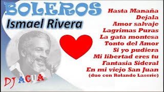 Ismael Rivera  Boleros  Mix  Romance  Exitos  Lo Mejor  Vol 1  Salsa Boleros  DJ Acua [upl. by Mcspadden]