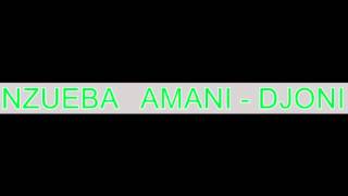 AMANI DJONI  NZUEBA [upl. by Benedix]