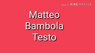 MATTEOBambola TESTO [upl. by Champ]