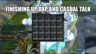 Finishing up DXP and casual talk  Runescape 3 [upl. by Stefano585]