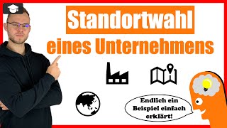 Standortwahl eines Unternehmens  Standortfaktoren erklärt [upl. by Jana]