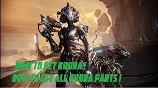 Warframe  How To Get Khora  How To Farm Khora Parts [upl. by Solrak820]