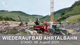 WIEDERAUFBAU AHRTALBAHN Sachstand vom 07082024 [upl. by Doniv]