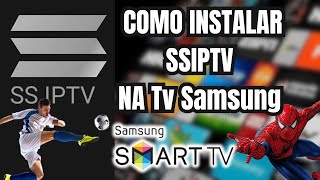 Tutorial Como instalar SSIPTV na TV Samsung Smart Hub  Passo a Passo [upl. by Paucker]