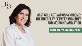 Mast Cell Activation Syndrome  The Interplay Between Immunity and Neuroinflammation [upl. by Eilarol944]