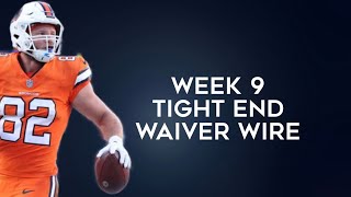 Tight Ends To Add Waiver Wire Week 9 Fantasy Football 2024 [upl. by Mickey945]