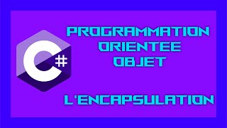 C  Programmation Orientée Objet 3  LEncapsulation [upl. by Aitnecserc412]