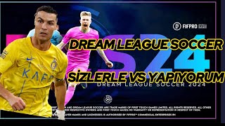 SİZLERLE VS YAPIYORUM Dream League Soccer 2024 [upl. by Coveney]