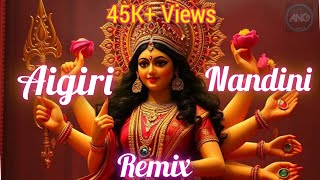 Aigiri Nandini Remix  Navratri Songs  ANG Musics [upl. by Ammeg]