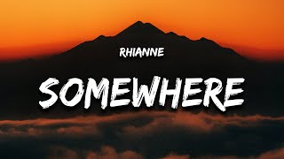 rhianne  Somewhere Only We Know Lyrics [upl. by Eldorado]