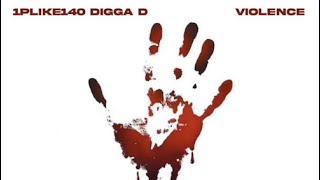 1PLIKE140  VIOLENCE FT DIGGA D Son Officiel [upl. by Sakovich]